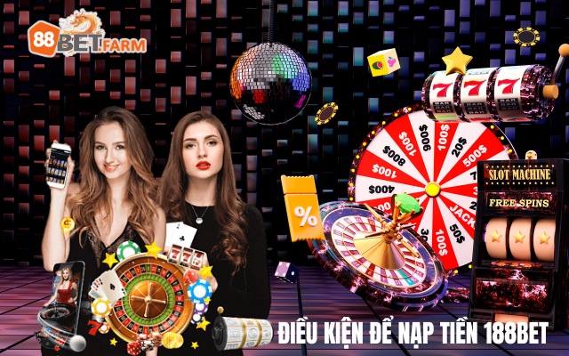 Điều kiện để nạp tiền 188bet thành công