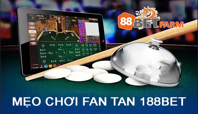 Bí quyết chơi Fan Tan thắng lớn