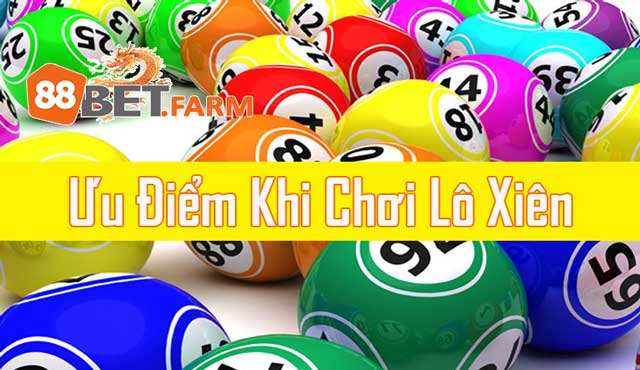 Ưu điểm khi chơi lô xiên